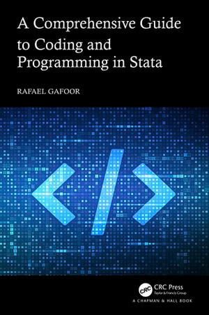 A Comprehensive Guide to Coding and Programming in Stata - Rafael Gafoor