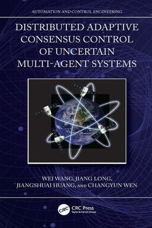 Distributed Adaptive Consensus Control of Uncertain Multi-Agent Systems - Wei Wang