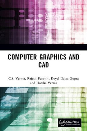 Computer Graphics and CAD - C.S. Verma