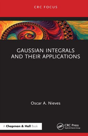 Gaussian Integrals and their Applications - Oscar A. Nieves