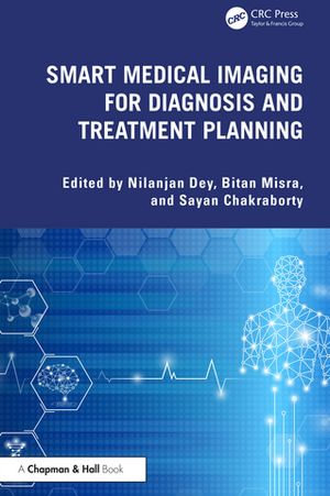 Smart Medical Imaging for Diagnosis and Treatment Planning - Nilanjan Dey