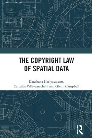 The Copyright Law of Spatial Data - Kanchana Kariyawasam