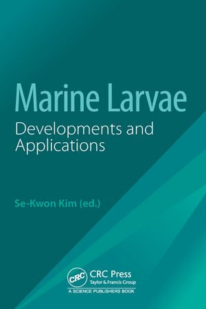 Marine Larvae : Developments and Applications - Se-Kwon Kim
