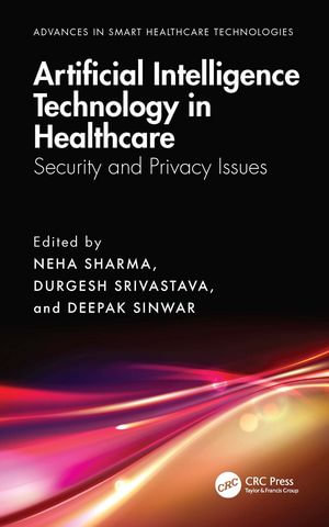 Artificial Intelligence Technology in Healthcare : Security and Privacy Issues - Neha Sharma