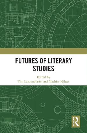 Futures of Literary Studies - Tim Lanzendörfer