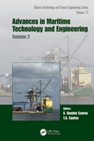 Advances in Maritime Technology and Engineering : Volume 2 - Carlos Guedes Soares