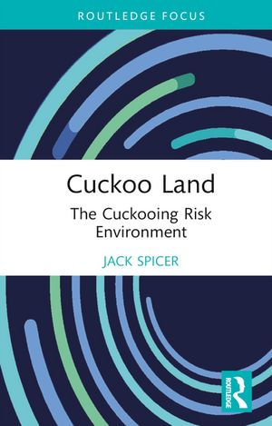 Cuckoo Land : The Cuckooing Risk Environment - Jack Spicer