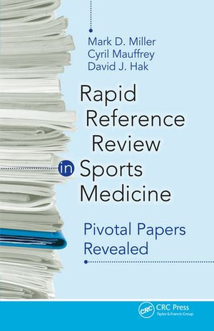 Rapid Reference Review in Sports Medicine : Pivotal Papers Revealed - Mark Miller