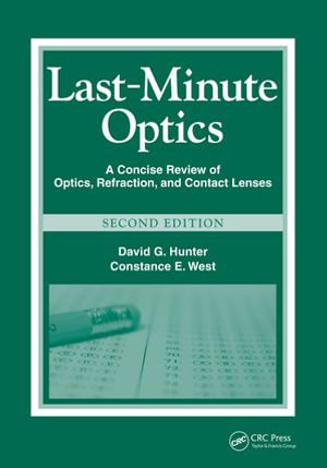 Last-Minute Optics : A Concise Review of Optics, Refraction, and Contact Lenses - David G. Hunter