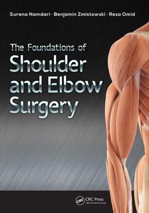 The Foundations of Shoulder and Elbow Surgery - Surena Namdari