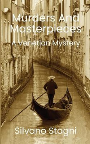 Murders and Masterpieces - A Venetian Mystery : Rachele Modiano Mendes Investigates - Silvano Stagni