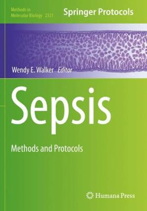 Sepsis : Methods and Protocols - Wendy E. Walker