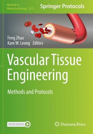 Vascular Tissue Engineering : Methods and Protocols - Feng Zhao