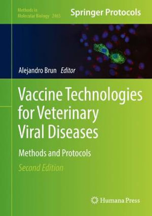 Vaccine Technologies for Veterinary Viral Diseases : Methods and Protocols - Alejandro Brun