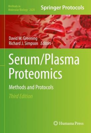 Serum/Plasma Proteomics : Methods and Protocols - David W. Greening