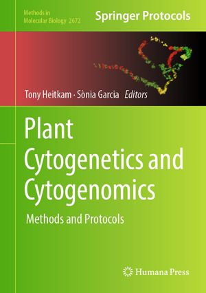 Plant Cytogenetics and Cytogenomics : Methods and Protocols - Tony Heitkam