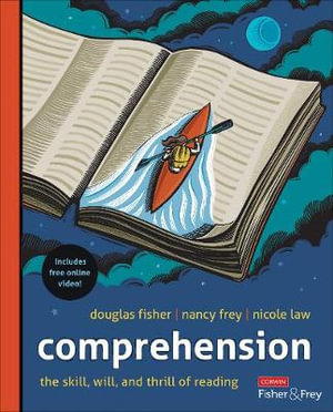 Comprehension [Grades K-12] : The Skill, Will, and Thrill of Reading - Douglas Fisher