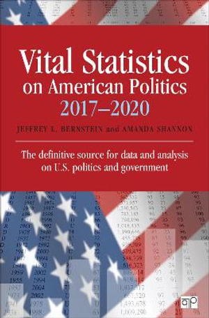 Vital Statistics on American Politics : Vital Statistics On American Politics - Jeffrey L. Bernstein