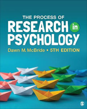 The Process of Research in Psychology : 5th Edition - Dawn M. McBride