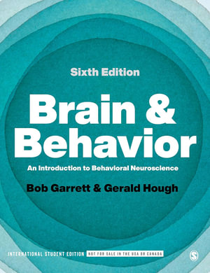 Brain & Behavior - International Student Edition : An Introduction to Behavioral Neuroscience - Bob Garrett