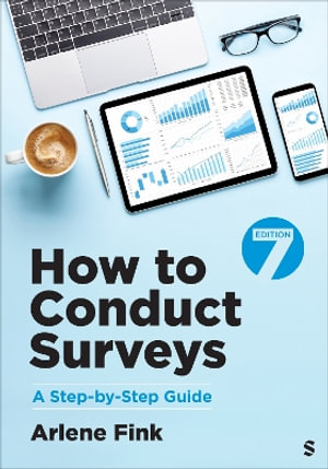 How to Conduct Surveys : A Step-by-Step Guide - Arlene G. Fink