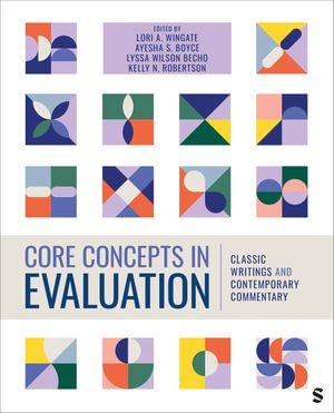 Core Concepts in Evaluation : Classic Writings and Contemporary Commentary - Lori A. Wingate