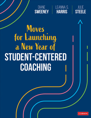 Moves for Launching a New Year of Student-Centered Coaching - Diane Sweeney