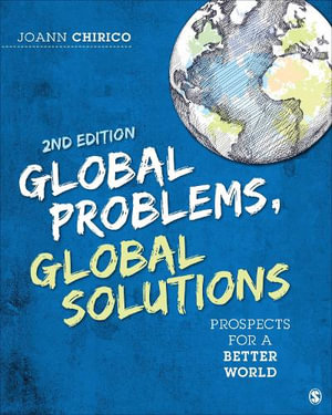 Global Problems, Global Solutions : Prospects for a Better World - JoAnn A. Chirico