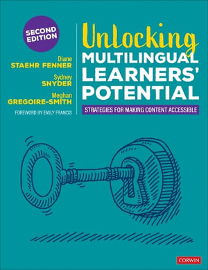 Unlocking Multilingual Learners' Potential : 2nd Edition - Strategies for Making Content Accessible - Diane Staehr Fenner