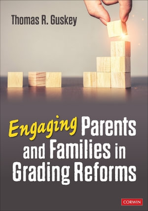 Engaging Parents and Families in Grading Reforms - Thomas R. Guskey