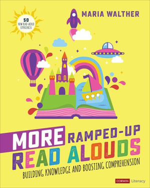 More Ramped-Up Read Alouds : Building Knowledge and Boosting Comprehension - Maria P. Walther