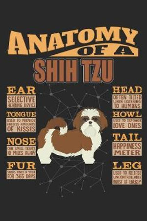 Anatomy Of A Shih Tzu : Anatomy Of A Shih Tzu Notebook Journal 6x9 Personalized Customized Gift For Shih Tzu Mom Dad Lined Paper - Maria Leon