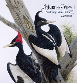 2025 A Birder's View Wall Calendar - John A. Ruthven