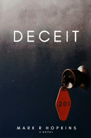 Deceit : A Life Of Lies - Mark R Hopkins