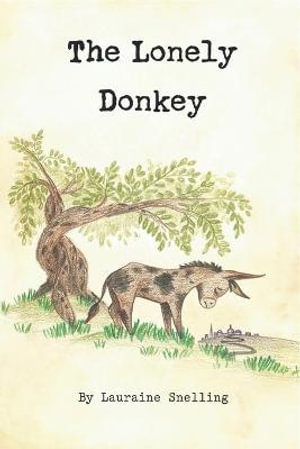 The Lonely Donkey - Lauraine Snelling