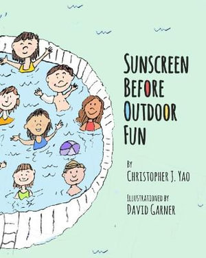 Sunscreen Before Outdoor Fun - Christopher J. Yao