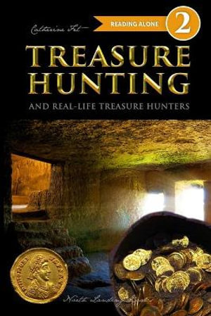 Treasure Hunting and Real-Life Treasure Hunters - Level 2 Reader - Catherine Fet