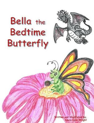 Bella the Bedtime Butterfly - Laura Wright