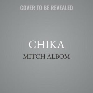 Finding Chika : A Little Girl, an Earthquake, and the Making of a Family - Mitch Albom