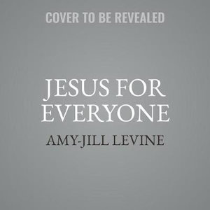 Jesus for Everyone Lib/E : Not Just Christians - Amy-Jill Levine