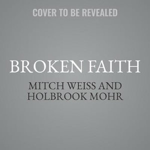 Broken Faith Lib/E : Inside the Word of Faith Fellowship, One of America's Most Dangerous Cults - Mitch Weiss