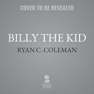 Billy the Kid : The War for Lincoln County - Ryan C. Coleman