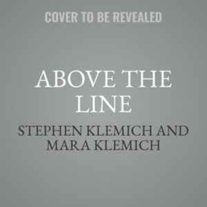 Above the Line : Living and Leading with Heart - Stephen Klemich