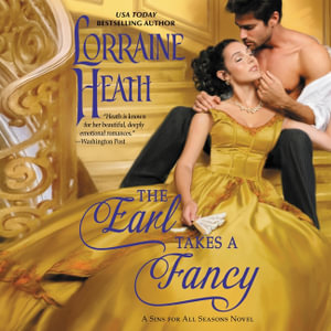 The Earl Takes a Fancy : A Sins for All Seasons Novel - Lorraine Heath