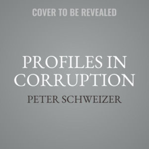 Profiles in Corruption - Peter Schweizer