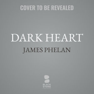 Dark Heart : Jed Walker - James Phelan