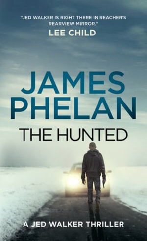 The Hunted : Jed Walker - James Phelan