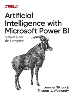 Artificial Intelligence with Microsoft Power Bi : Simpler AI for the Enterprise - Jen Stirrup