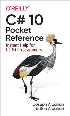 C# 10 Pocket Reference : Instant Help for C# 10 Programmers - Joseph Albahari