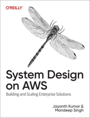 System Design on AWS : Building and Scaling Enterprise Solutions - Jayanth Kumar